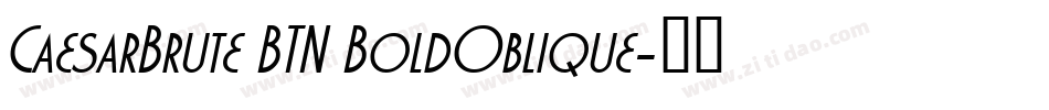 CaesarBrute BTN BoldOblique字体转换